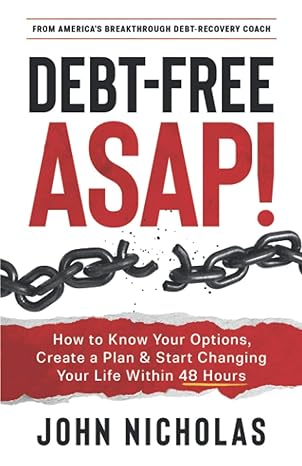 Cover of the book Debt-Free ASAP!: How to Know Your Options, Create a Plan & Start Changing Your Life Within 48 Hours